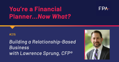 Building A Relationship-Based Business | Financial Planning Association